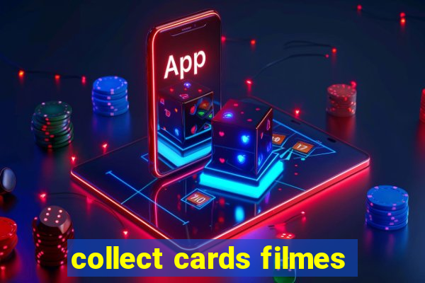 collect cards filmes